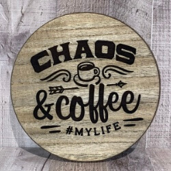 Chaos & Coffee Sign handcrafted by Triple R Designs